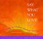 Say What You Love